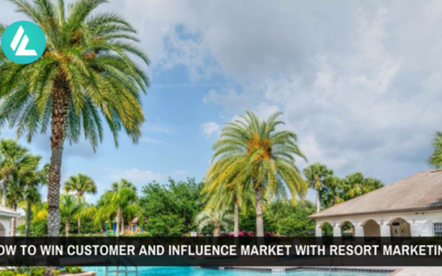 Blog 19 How To Win Customer And Influence Market With Resort Marketing