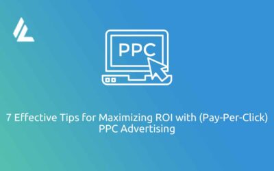 Blog 30 7 Effective Tips for Maximizing ROI with (Pay-Per-Click) PPC Advertising