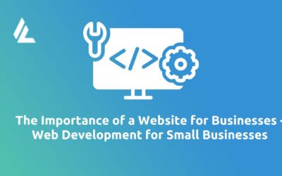 Blog 17 The Importance of a Website for Businesses – Web Development for Small Businesses