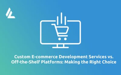 Blog 16 Custom E-commerce Development Services vs. Off-the-Shelf Platforms: Making the Right Choice