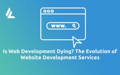 Blog 15 Is Web Development Dying? The Evolution of Website Development Services