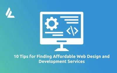 Blog 11 10 Tips for Finding Affordable Web Design and Development Services