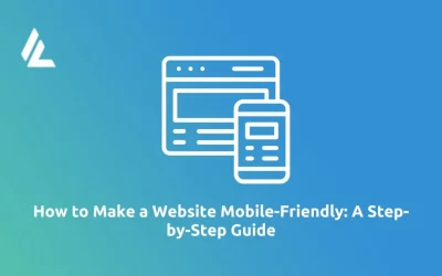 Blog 9 How to Make a Website Mobile-Friendly: A Step-by-Step Guide