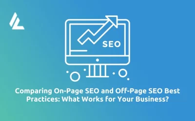 Blog 49 Comparing On-Page SEO and Off-Page SEO Best Practices: What Works for Your Business?
