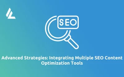 Blog 2 Advanced Strategies: Integrating Multiple SEO Content Optimization Tools