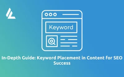 Blog 47 In-Depth Guide: Keyword Placement in Content for SEO Success