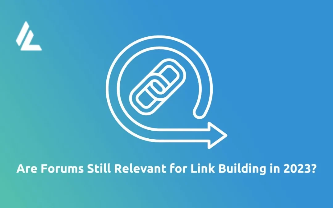 Are Forums Still Relevant for Link Building in 2023?