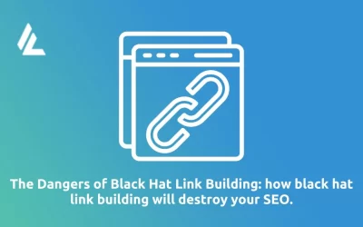 Blog 43 The Dangers of Black Hat Link Building: how black hat link building will destroy your SEO