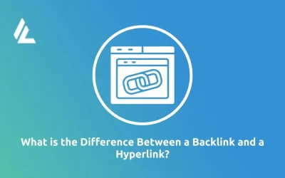 Blog 38 What is the Difference Between a Backlink and a Hyperlink?