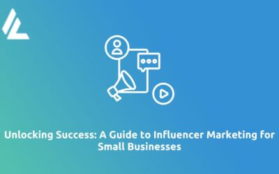 Blog 33 Unlocking Success: A Guide to Influencer Marketing for Small Businesses
