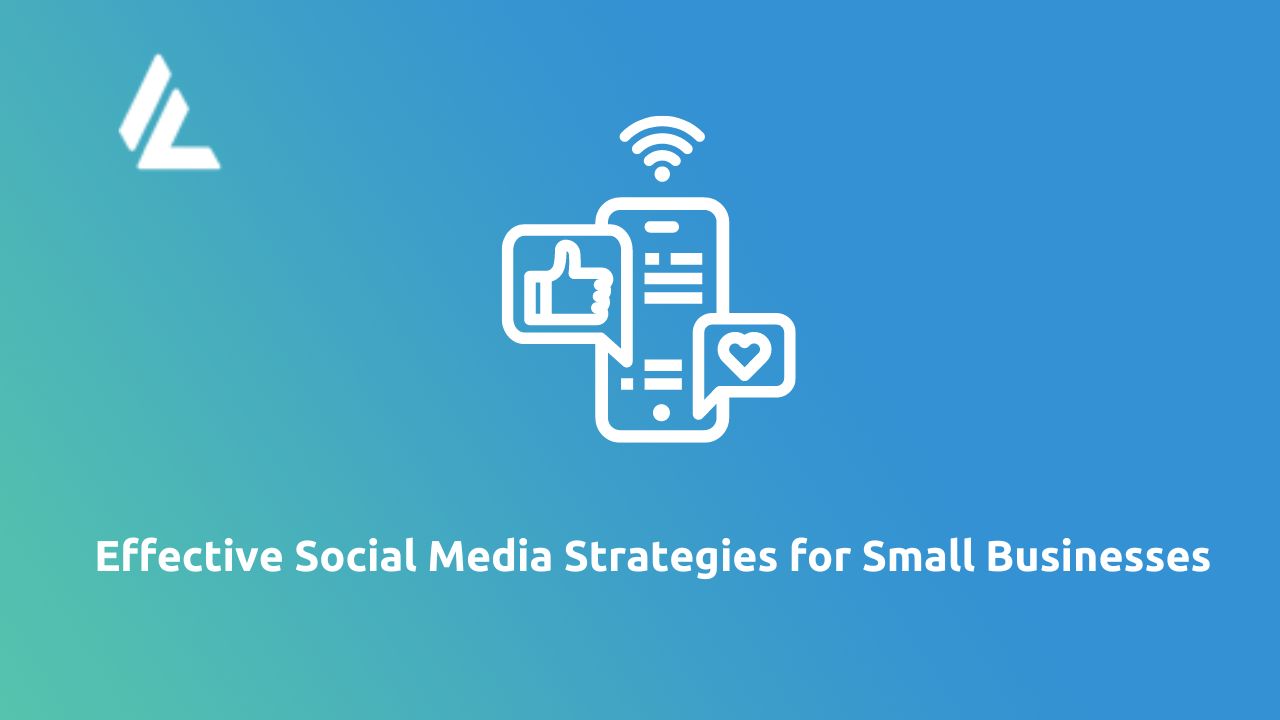Social Media Strategies for Small Businesses
