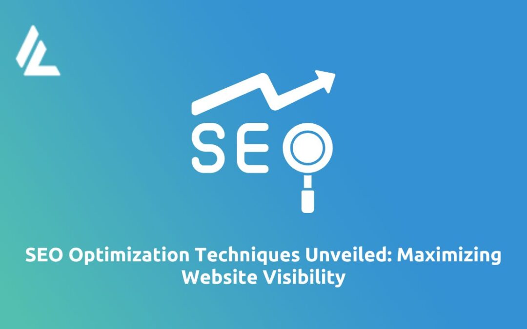 SEO Optimization Techniques Unveiled: Maximizing Website Visibility