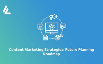 Blog 23 Content Marketing Strategies: Future Planning Roadmap