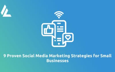 Blog 18 9 Proven Social Media Marketing Strategies for Small Businesses