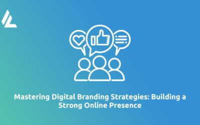 Blog 15 Mastering Digital Branding Strategies: Building a Strong Online Presence