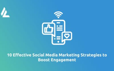 Blog 12 10 Effective Social Media Marketing Strategies to Boost Engagement