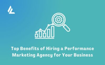 Blog 36 Top Benefits of Hiring a Performance Marketing Agency for Your Business