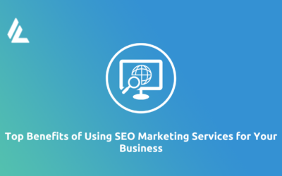 Blog 28 Top Benefits of Using SEO Marketing Services for Your Business