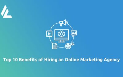 Blog 31 Top 10 Benefits of Hiring an Online Marketing Agency