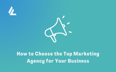 Blog 10 How to Choose the Top Marketing Agency for Your Business