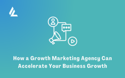 Blog 8 How a Growth Marketing Agency Can Accelerate Your Business Growth