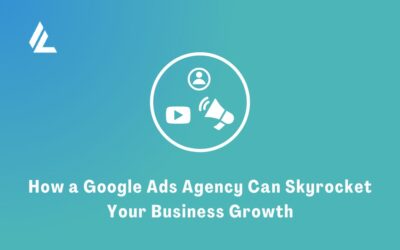 Blog 47 How a Google Ads Agency Can Skyrocket Your Business Growth