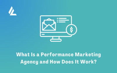 Blog 43 What Is a Performance Marketing Agency and How Does It Work?