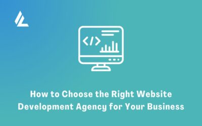 Blog 39 How to Choose the Right Website Development Agency for Your Business