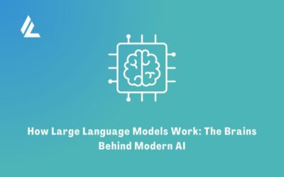 Blog 16 How Large Language Models Work: The Brains Behind Modern AI
