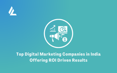Blog 3 Top Digital Marketing Companies in India Offering ROI Driven Results
